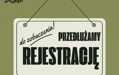 Przedłużamy rejestrację!